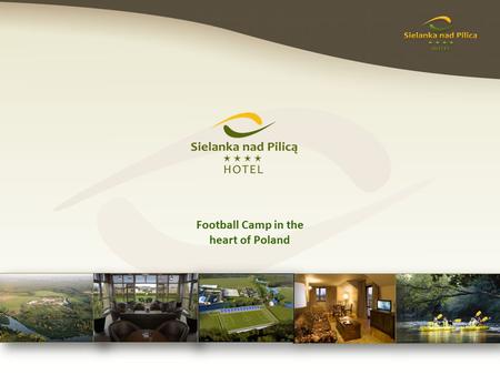 Football Camp in the heart of Poland. FOOTBALL CAMP IN THE HEART OF POLAND MANY AFTER TRAINING INCENTIVE AND TEAM BUILDING ACTIVITIES MAGNIFICENT LOCATION.