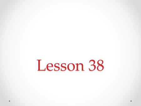 Lesson 38.