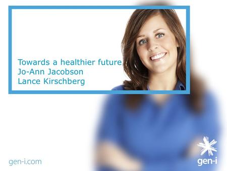 Towards a healthier future Jo-Ann Jacobson Lance Kirschberg.