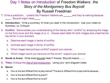 Day 1 Notes on Introduction of Freedom Walkers: the Story of the Montgomery Bus Boycott By Russell Freedman 1. Write a prediction. I predict the Freedom.