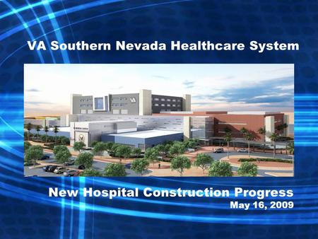VA Southern Nevada Healthcare System New Hospital Construction Progress May 16, 2009.