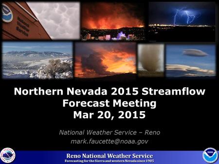 National Weather Service – Reno Northern Nevada 2015 Streamflow Forecast Meeting Mar 20, 2015.