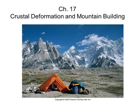 Ch. 17 Crustal Deformation and Mountain Building