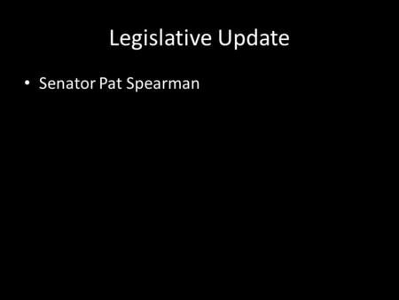 Legislative Update Senator Pat Spearman. SRI 13 Passed 12 to 9 vote Must get involved if marriage equality is important to you!! We need to change the.