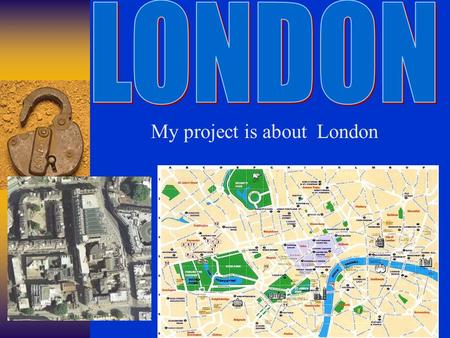 My project is about London The old and the modern  London is one of the largest cities in the world. More than 10mln people live in London and its suburbs.