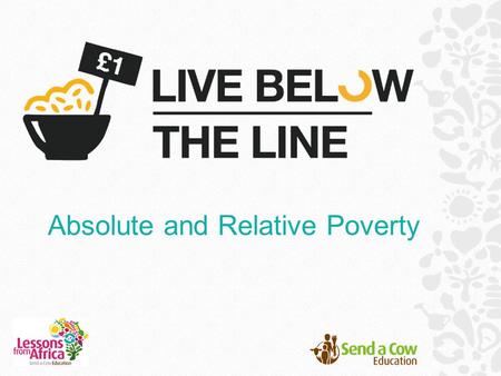 Absolute and Relative Poverty. What is poverty? Poverty is the state of being extremely poor, with very little money, food or access to clean water.