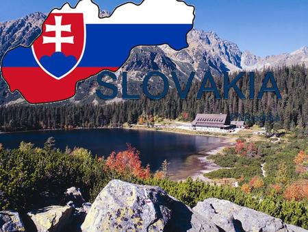 P.Mendika. Slovakia is a very diverse country. The Slovak Republic is alandlocked country in Central Europe. It has an area of ​​ 49,035square kilometers.