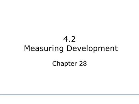 4.2 Measuring Development
