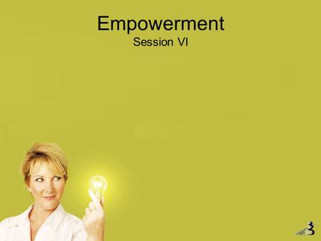 Empowerment Session VI. Today’s Agenda Involvement Commitment Ceremony Dinner Experience Review Learning Styles Creative Problem Solving.