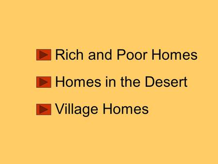 Rich and Poor Homes Homes in the Desert Village Homes.