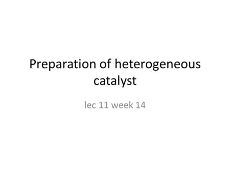 Preparation of heterogeneous catalyst