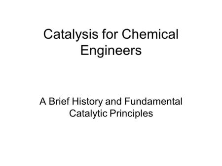Catalysis for Chemical Engineers