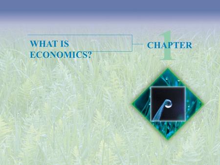 1 WHAT IS ECONOMICS? CHAPTER.