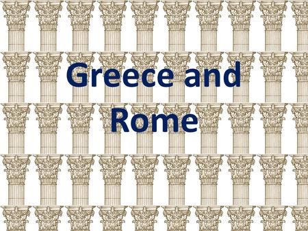 Greece and Rome.