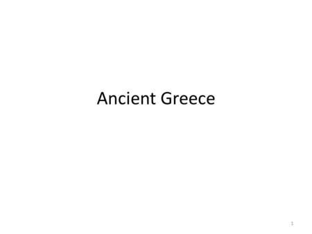 Ancient Greece 1. 2 Geography  Greece is located in southeastern Europe  The main part of Greece is a peninsula (land surrounded by water on three.
