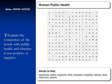  starter activity  Explain the connection of the words with public health and whether it was positive or negative.