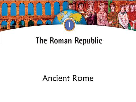 Ancient Rome. Origins of Rome Story of “Romulus & Remus” In reality, men NOT mortals built Rome.