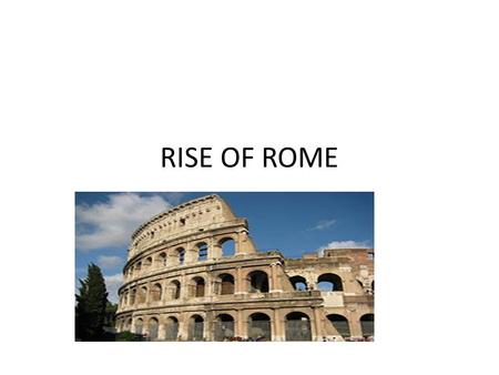 RISE OF ROME. ESSENTIAL QUESTION What were the social groups of Rome?