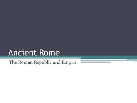 Ancient Rome The Roman Republic and Empire. Origins of Rome City of Rome was founded in 753 B.C.E. by Romulus and Remus on 7 hills on the Tiber River.