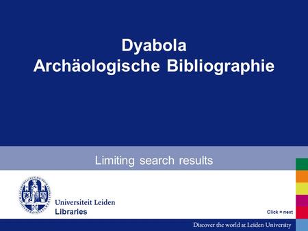 Dyabola Archäologische Bibliographie Limiting search results Bibliotheken Click = next Libraries.