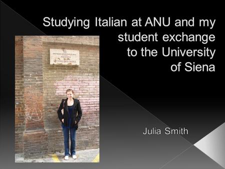  Close interaction with lecturers and other students in small classes throughout your Italian Studies major  Varied class formats and activities  Lessons.