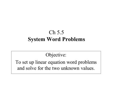 Ch 5.5 System Word Problems