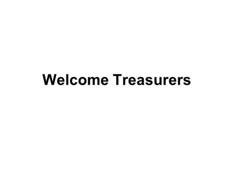 Welcome Treasurers. Chris Jones Assistant Director of Sport Clubs Coordination and administration of the Sport Club program Risk management, allocation.