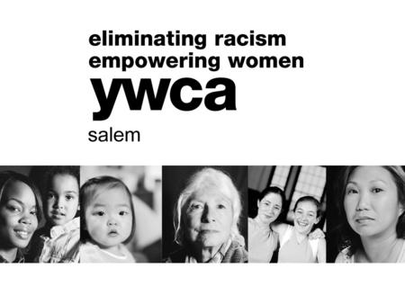 YWCA Salem Women’s Health Program Primary focus is breast cancer: – Screening referrals – paid by YWCA Salem fundraising and by Oregon Breast and Cervical.