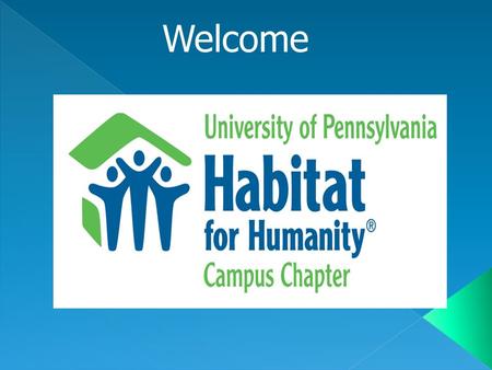Welcome. Introduction of Board Members Habitat History Ice Breaker Builds Fundraising Committee Education Committee Coalition Committee Conclusion Table.