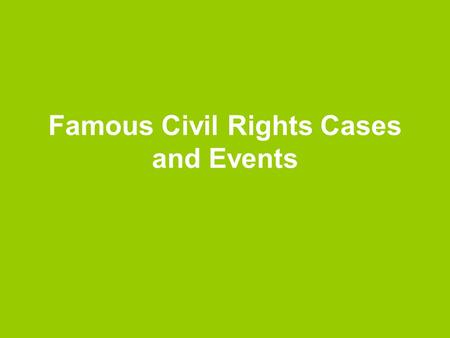 Famous Civil Rights Cases and Events. Plessy vs. Ferguson Case 1892, Homer Plessy was jailed for sitting in the White car of the East Louisiana Railroad.