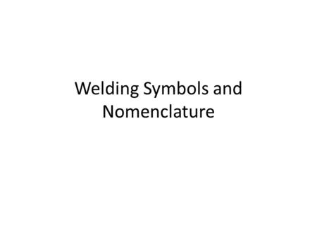 Welding Symbols and Nomenclature