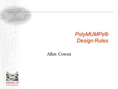 PolyMUMPs® Design Rules