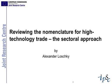 1 Reviewing the nomenclature for high- technology trade – the sectoral approach by Alexander Loschky.