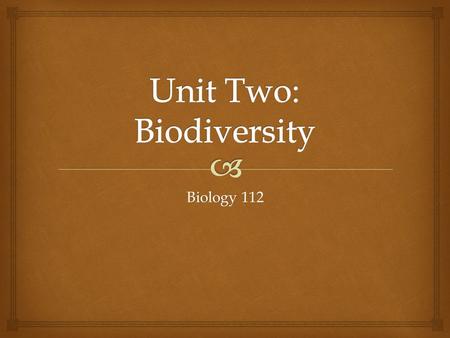 Unit Two: Biodiversity