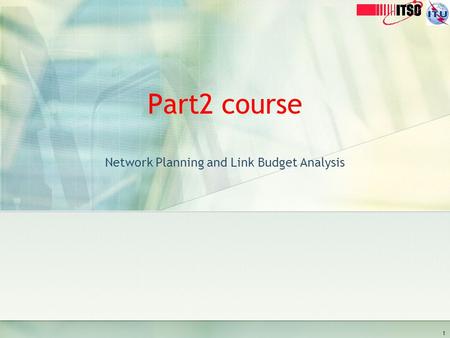 Part2 course Network Planning and Link Budget Analysis 1.
