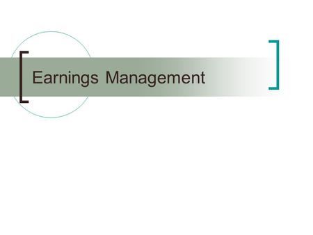 Earnings Management. Definition Earnings management:  Purposeful intervention in the external financial reporting process, with the intent of obtaining.