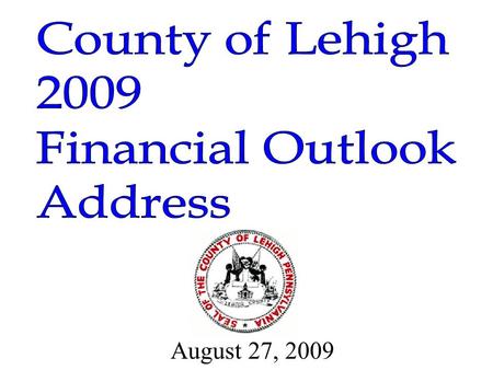 August 27, 2009. Our sacred obligation….managing our taxpayers’ money as if it were our own.