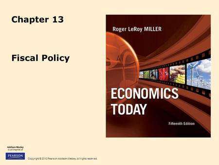 Copyright © 2010 Pearson Addison-Wesley. All rights reserved. Chapter 13 Fiscal Policy.