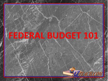 FEDERAL BUDGET 101. Where Does the Money Go? In fiscal year 2014, the federal government will spend around $3.8 trillion. These trillions of dollars make.