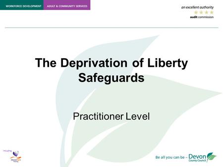 Including The Deprivation of Liberty Safeguards Practitioner Level.