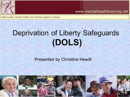 Deprivation of Liberty Safeguards (DOLS)