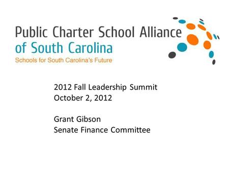 2012 Fall Leadership Summit October 2, 2012 Grant Gibson Senate Finance Committee.