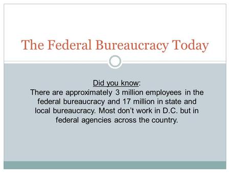 The Federal Bureaucracy Today