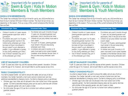 10/1/2014 Important info for parents of Swim & Gym / Kids In Motion Members & Youth Members SWIM & GYM MEMBERSHIPS: The Center has scheduled Swim & Gym.