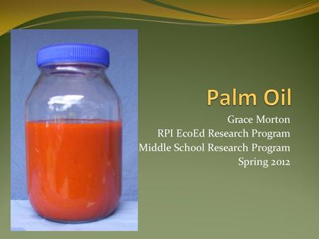 Grace Morton RPI EcoEd Research Program Middle School Research Program Spring 2012.