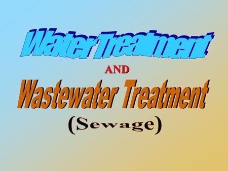 AND. WaterTreatmentWastewaterTreatment Water Treatment & Wastewater Treatment.