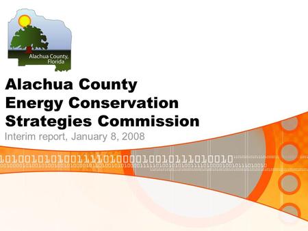 Alachua County Energy Conservation Strategies Commission Interim report, January 8, 2008.