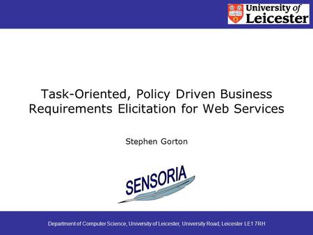 Task-Oriented, Policy Driven Business Requirements Elicitation for Web Services Stephen Gorton Department of Computer Science, University of Leicester,