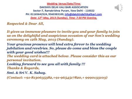 Wedding Venue/Date/Time: DAKSHIN DELHI KALI BARI ASSOCIATION Sector-7, Ramakrishna Puram, New Delhi - 110022 PH: 01165642524, 9560383100,