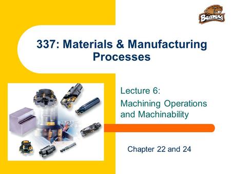 337: Materials & Manufacturing Processes